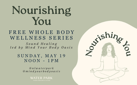 Nourishing You Series at Water Park